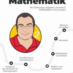 2. Klasse Mathematik Lernheft mit Lernvideos von Lehrer Schmidt: inkl. weiteren Arbeitsblättern und interaktivem Übungsmaterial (Mathe mit Lehrer Schmidt: inklusive Lernvideos)