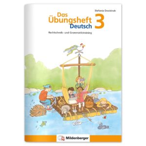 Das Übungsheft Deutsch / Das Übungsheft Deutsch 3: Rechtschreib- und Grammatiktraining, Klasse 3: Rechtschreib- und Grammatiktraining für Klasse 1 bis 4. Mit Stickerbogen und Lösungsbeilage