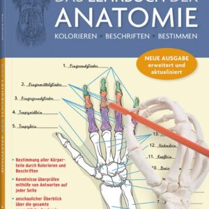 Das Lehrbuch der Anatomie: Kolorieren – Beschriften – Bestimmen