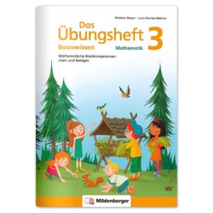 Das Übungsheft Basiswissen Mathematik 3: Mathematische Basiskompetenzen üben und festigen