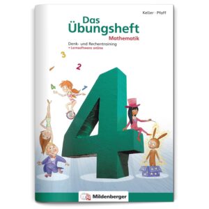 Das Übungsheft Mathematik 4 – Überarbeitete Neuauflage: Denk- und Rechentraining: Denk- und Rechentraining. Mit Lösungsheft und Stickerbogen