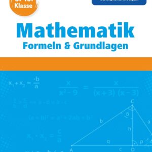 Mathematik Formeln & Grundlagen 5.-10. Klasse: Schülerhilfe
