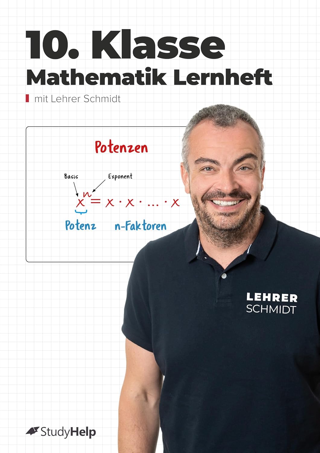 10. Klasse Mathematik Lernheft: StudyHelp und Lehrer Schmidt (Mathe mit Lehrer Schmidt: inklusive Lernvideos)