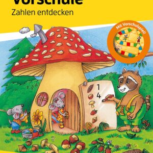 Vorschule: Zahlen entdecken: Übungsprogramm für die Vorschule und die 1. Klasse mit herausnehmbarem Lösungsteil und Förderspiel