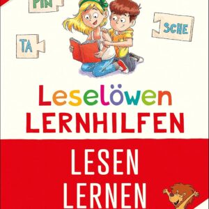 Leselöwen Lernhilfen – Lesen lernen – 1. Klasse: Erfolgreich lesen lernen in der 1. Klasse – In Zusammenarbeit mit einer erfahrenen Pädagogin entwickelt