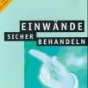 Einwände sicher behandeln, 1 CD-ROM: Interaktive Lernsoftware. Für Windows 3.11/95/98
