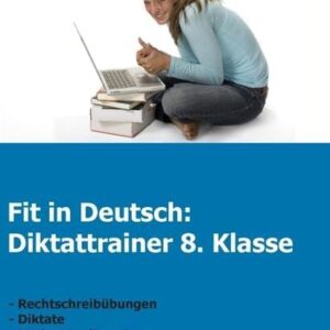 Fit in Deutsch – Diktattrainer 8. Klasse