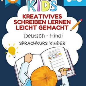 Kreativives Schreiben Lernen Leicht Gemacht Deutsch - Hindi Sprachkurs Kinder: Ich kann einige kurze Sätze lesen und schreiben kinderbücher 5-8 jahre. Creative writing prompts for kids