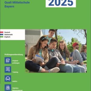 Abschluss 2026 – Quali 9 Mittelschule Bayern – Aufgabenband: Deutsch, Mathematik und Englisch – Prüfungsvorbereitung 2026 – Original- und … Trainingsteil: Zur Prüfungsvorbereitung 2026