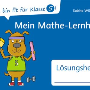 Ich bin fit für Klasse 5! Mein Mathe-Lernheft – Lösungsheft
