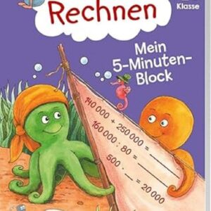 Fit fürs Rechnen 4. Klasse. Mein 5-Minuten-Block / Fit für die Schule / Rechnen bis 1.000.000 / Addition, Subtraktion, Multiplikation, Division / Rechnen mit Längen, Gewicht, Zeit, Hohlmaß