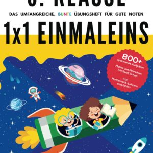 3. Klasse 1×1 Einmaleins – Das umfangreiche, bunte Übungsheft für gute Noten: 800+ spannende Aufgaben – Mathe und Malreihen mit Spaß lernen – Von … (3. Klasse Übungshefte für gute Noten)