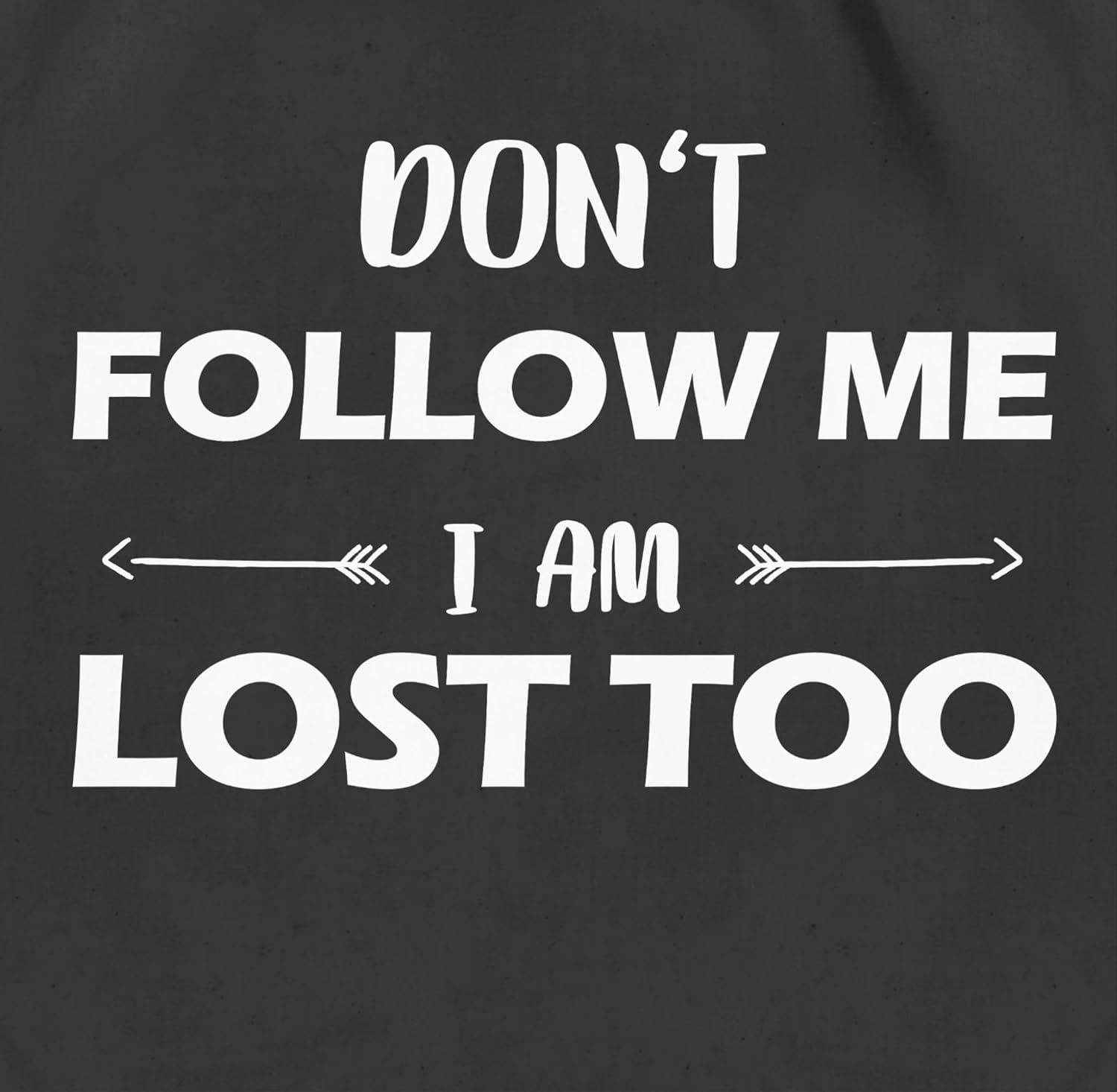 Shirtracer - Festival accessories sports bag - Don't follow me I am lost too - Arrows - gym bag and fabric bag made of cotton – Bild 2