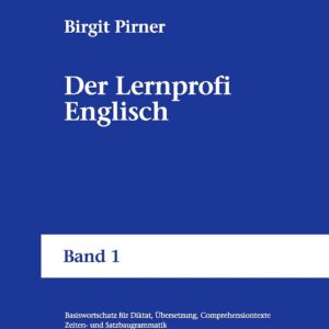Der Lernprofi Englisch: Ein Lernprogramm in acht Schritten