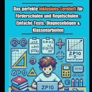 Das große Förderheft: Einfache Mathe-Tests für Förderschüler & Regelschule: Das perfekte Lernheft für Förderschulen & Inklusion: Einfache Tests, … – Ideal für Lehrer, Eltern & Schüler