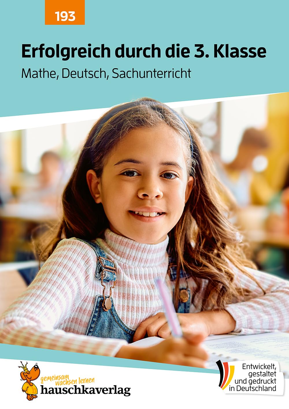 Erfolgreich durch die 3. Klasse – Mathe, Deutsch, Sachunterricht: Übungsheft 3. Klasse komplett - Lesen, Rechtschreiben, Grammatik, Rechnen, ... für das gesamte Schuljahr, Band 193)