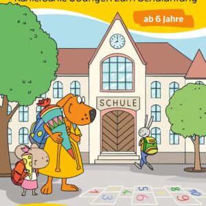 Schulstart-Block ab 6 Jahre – Kunterbunte Übungen zum Schulanfang: Vorschule und Schulanfang – Einschulung Mädchen, Einschulung Junge - Buchstaben und ... Vorschule und Einschulung, Band 706)