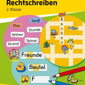 Mein Übungsheft Rechtschreiben 2. Klasse: Deutsch-Aufgaben mit Lösungen – Schreiben lernen (Lernhefte zum Üben und Wiederholen, Band 452)