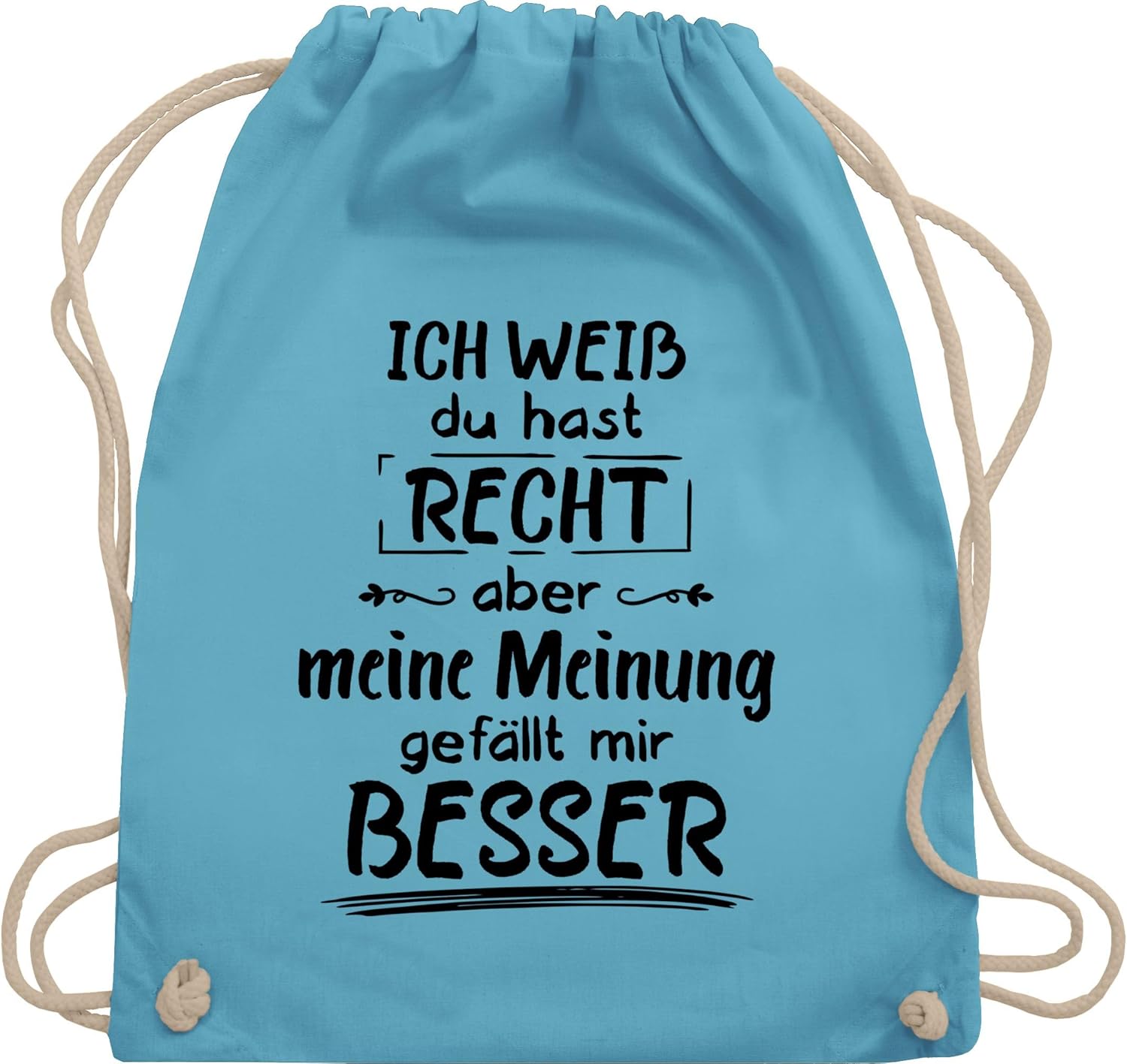 Shirtracer - Turnbeutel Rucksack - Sprüche Statement mit Spruch - Meine Meinung gefällt mir besser