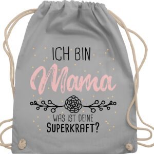 Shirtracer – Mother’s Day gift mum gifts – Ich bin Mama was ist dein Superkraft – gym bag and fabric bag made of cotton