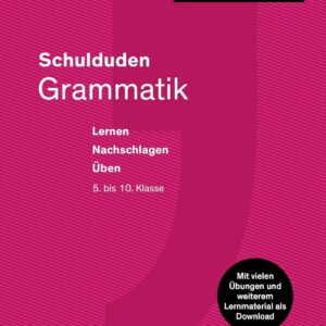 Schulduden Grammatik: Die Grammatik zum Lernen, Nachschlagen und Üben. Mit vielen Übungen im Buch und weiterem Lernmaterial als Download