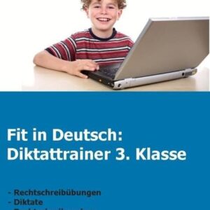 Fit in Deutsch: Diktattrainer 3. Klasse (Windows 10 / 8 / 7 / Vista / XP): Lernsoftware für Grundschüler zum selbständigen Üben (Fit in Deutsch: Lernsoftware für Deutsch)