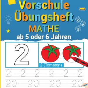 XXL Vorschule Übungsheft Mathe ab 5 oder 6 Jahren: Einfach Mathe lernen mit altersgerechten Übungen für Jungen und Mädchen: Zahlen schreiben und Rechnen lernen (Addition + Subtraktion)