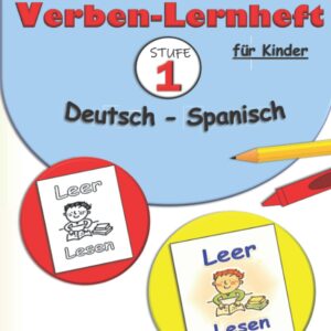Mein Verben-Lernheft Deutsch - Spanisch für Kinder 1: Zweisprachiges Kinderbuch | Deutsch als Zweitsprache / Fremdsprache (Spanisch, mit Bildern)