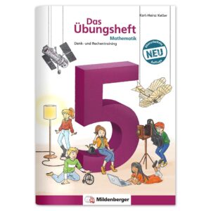 Das Übungsheft Mathematik 5 – Überarbeitete Neuauflage | Denk- und Rechentraining | Tägliches 5-Minuten-Training | Inkl. Lösungen & Lernsoftware online | 64 Seiten