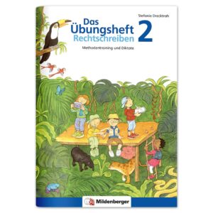 Das Übungsheft Rechtschreiben 2: Methodentraining und Diktate: Methodentraining und Diktate – Klasse 2